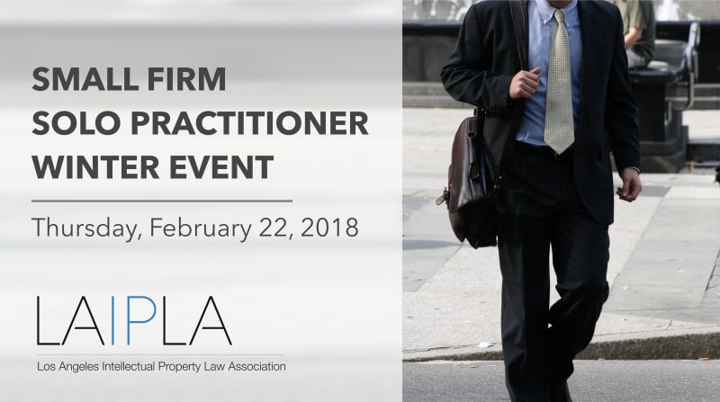 Small law firm and solo practitioner event LAIPLA Small law firm and solo practitioner event at Loyola Law School