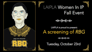 LAIPLA Women in IP Fall Event 2018 - Screening of RBG on 10/23/18