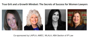 True Grit and a Growth Mindset: The Secrets of Success for Women Lawyers; November 7, 2018