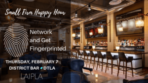 District Bar in downtown Los Angeles, LAIPLA hosts fingerprinting and networking event
