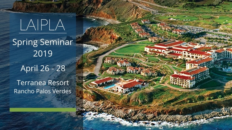 LAIPLA 2019 Spring Seminar held at Terranea Resort in Rancho Palos Verdes