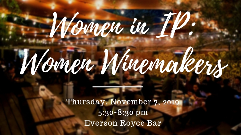 LAIPLA Women in IP Fall 2019 event: Women Winemakers - Thursday, November 7