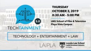 TechTainment™ 5.0 - Technology + Entertainment + Law, Thursday, October 3, 2019, LMU School of Film & Television
