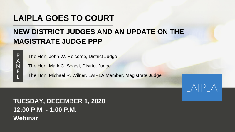 LAIPLA Goes To Court 2020 - Tuesday, December 1, 12:00 -1:00 PM - Webinar