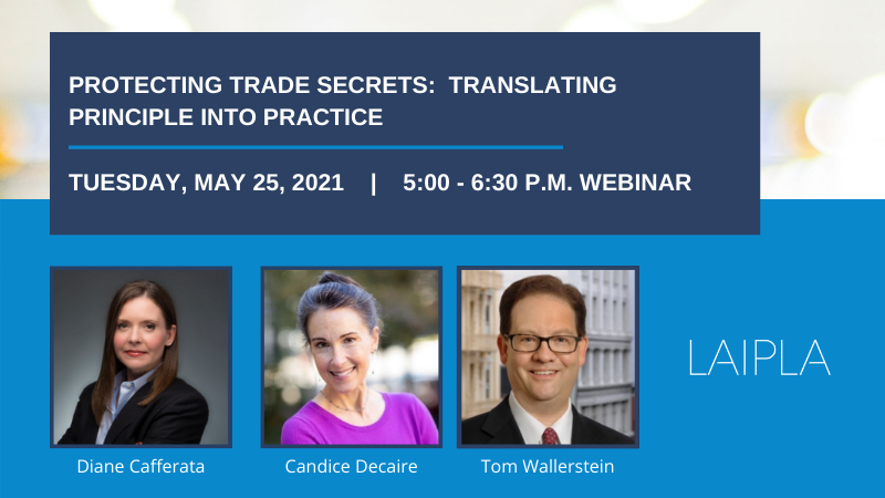 Protecting Trade Secrets: Translating Principle Into Practice - Tuesday, May 25, 2021