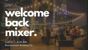 LAIPLA Welcome Back Mixer 2021 - Tuesday, September 28, 6:00 PM, Bonaventure Brewing Company, Los Angeles