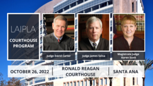 LAIPLA Courthouse Program 2022 - October 26, Ronald Reagan Courthouse, Santa Ana
