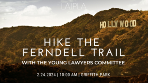 LAIPLA Young Lawyers Committee: Hike the Ferndell Trail - Saturday, February 24, 2024, 10:00 AM