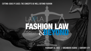 FASHION LAW AND BEYOND: Cutting-Edge IP Cases - The Concepts Go Well Beyond Fashion
